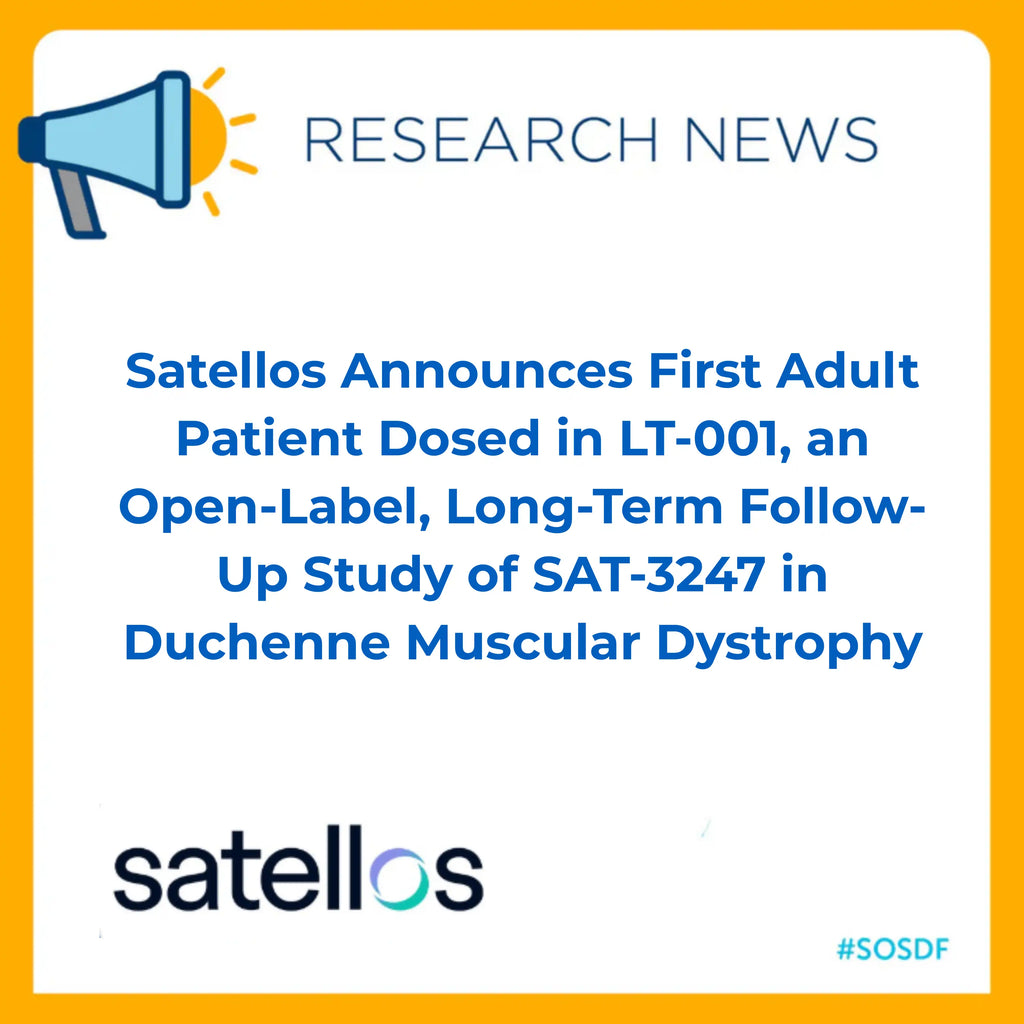 Satellos Announces First Adult Patient Dosed in LT-001, an Open-Label, Long-Term Follow-Up Study of SAT3247 in Duchenne Muscular Dystrophy
